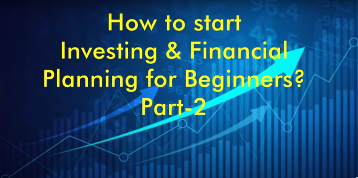 How to start investing financial planning for beginners Part - 2 -Free Demo Video