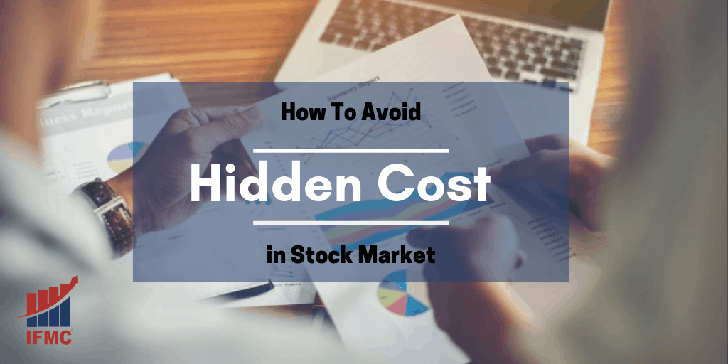 Hidden Cost in Stock Market: How to Identify and Avoid