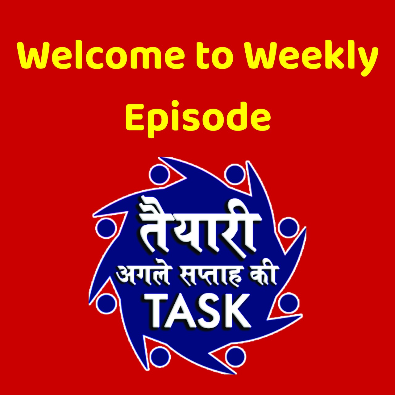 Welcome to Weekly Episode - Tayari Agle Saptah Ki