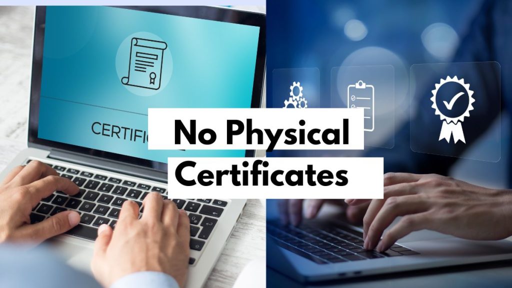 No Physical Certificates