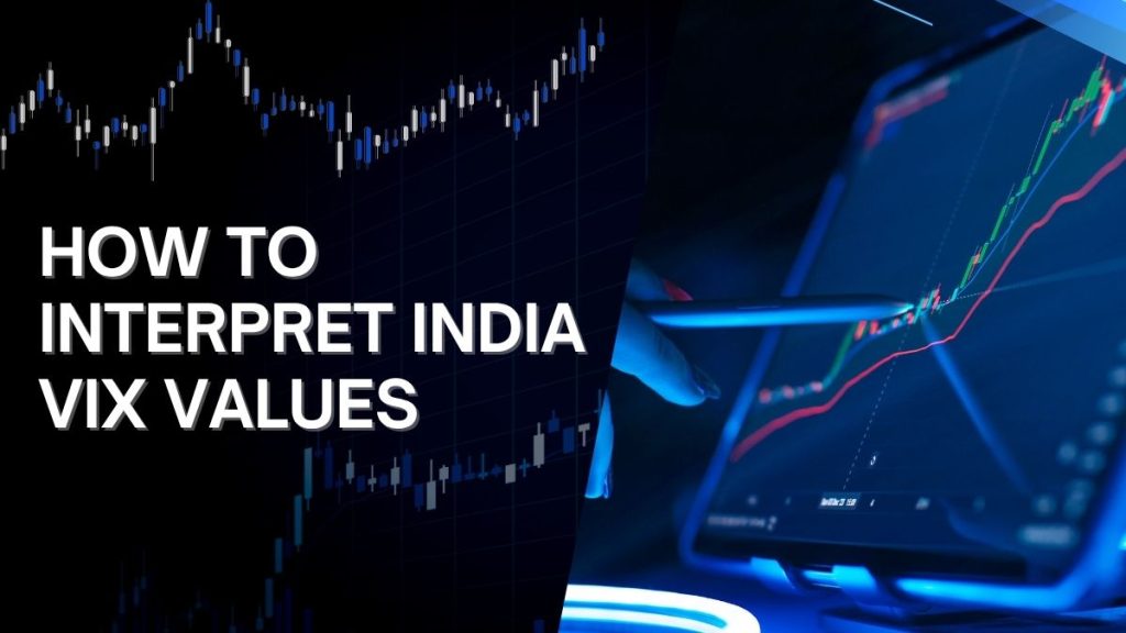 How to Interpret India VIX Values How to Interpret India VIX Values